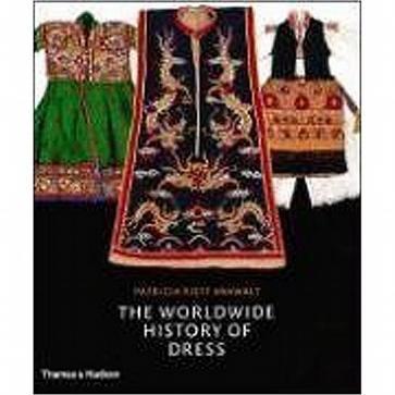 The worldwide history of dress with over 1000 illustrations, 900 in colour