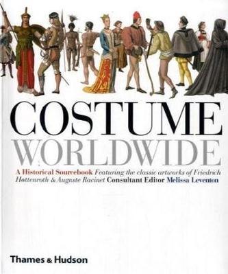 Costume worldwide a historical sourcebook : featuring the classic artworks of Friedrich Hottenroth & Auguste Racinet