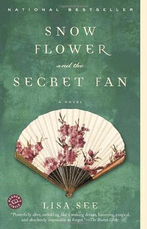 Snow flower and the secret fan a novel