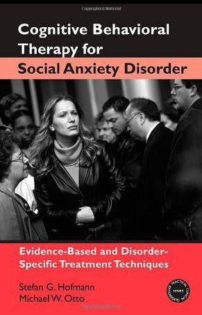 Cognitive behavioral therapy for social anxiety disorder evidence-based and disorder-specific treatment techniques