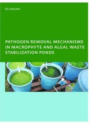 Pathogen removal mechanisms in macrophyte and algal waste stabilization ponds