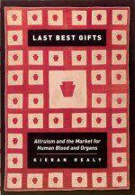 Last best gifts altruism and the market for human blood and organs