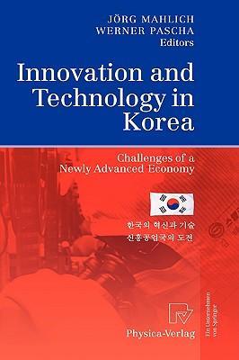 Innovation and technology in Korea challenges of a newly advanced economy