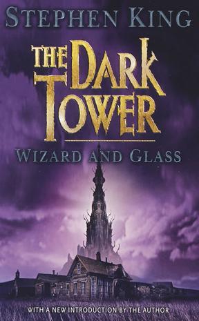 Wizard and glass the Dark Tower IV