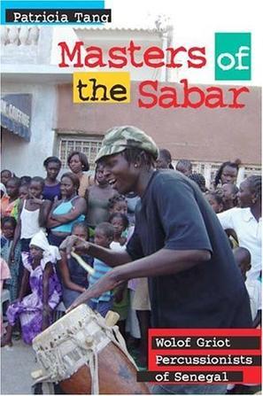 Masters of the sabar Wolof griot percussionists of Senegal