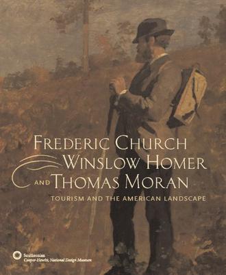 Frederic Church, Winslow Homer, and Thomas Moran tourism and the American landscape