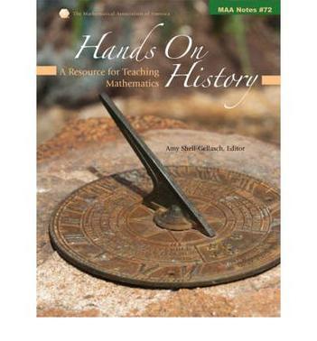 Hands on history a resource for teaching mathematics