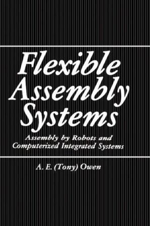 Flexible assembly systems assembly by robots and computerized integrated systems