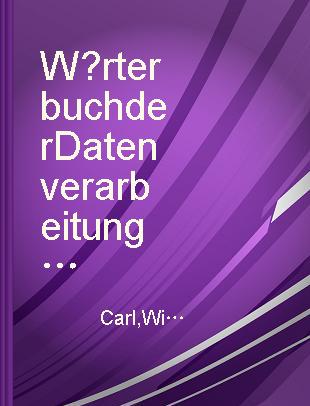 Wörterbuch der Datenverarbeitung (der rote Amkreutz) : Hardware, Software, Textverarbeitung, Datenfernübertragung, Elektronik : deutsch, englisch, französisch = Dictionary of data processing : (the red Amkreutz) : English, German French