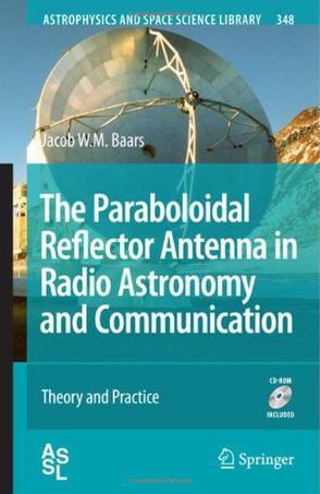 The paraboloidal reflector antenna in radio astronomy and communication theory and practice