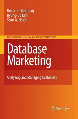 Database marketing analyzing and managing customers