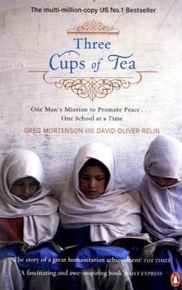 Three cups of tea one man's extraordinary journey to promote peace - one school at a time