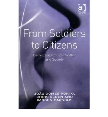 From soldiers to citizens demilitarization of conflict and society