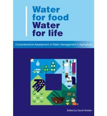 Water for food, water for life a comprehensive assessment of water management in agriculture