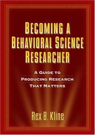 Becoming a behavioral science researcher a guide to producing research that matters