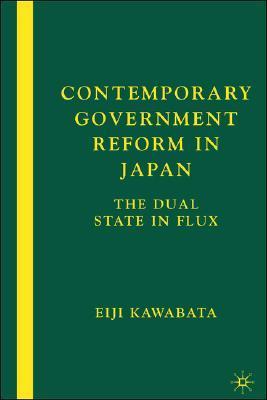 Contemporary government reform in Japan the dual state in flux