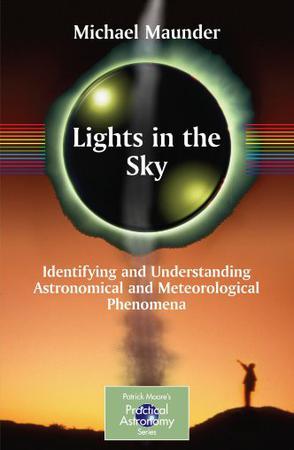 Lights in the sky identifying and understanding astronomical and meteorological phenomena