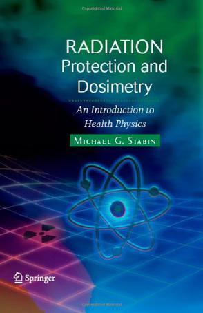 Radiation protection and dosimetry an introduction to health physics