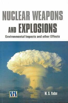 Nuclear weapons and explosions environmental impacts and other effects