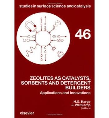 Zeolites as catalysts, sorbents, and detergent builders applications and innovations : proceedings of an international symposium, Würzburg, F.R.G., September 4-8, 1988
