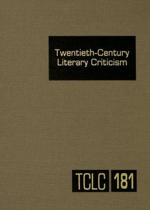 Twentieth-century literary criticism criticism of the works of novelists, poets, playwrights, short story writers, and other creative writers who lived between 1900 and 1999, from the first published critical appraisals to current evaluations. Volume 181