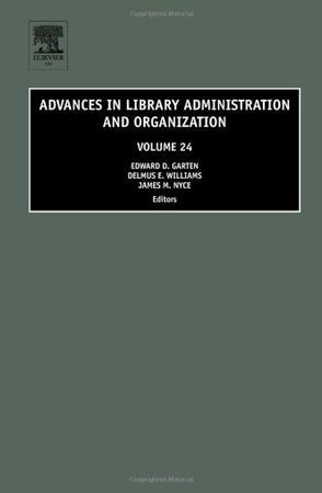 Advances in library administration and organization. Vol. 24