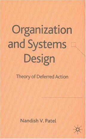 Organization and systems design theory of deferred action