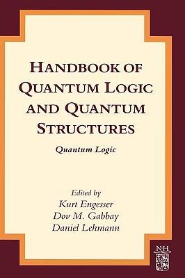 Handbook of quantum logic and quantum structures quantum logic