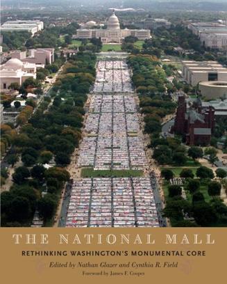 The National Mall rethinking Washington's monumental core