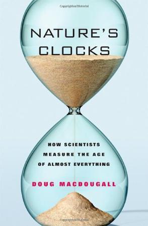 Nature's clocks how scientists measure the age of almost everything