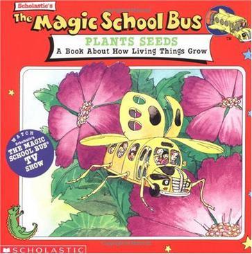 The magic school bus plants seeds a book about how living things grow