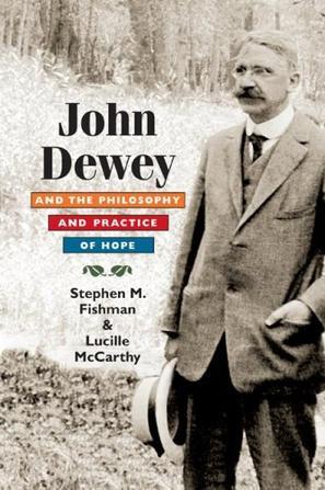 John Dewey and the philosophy and practice of hope