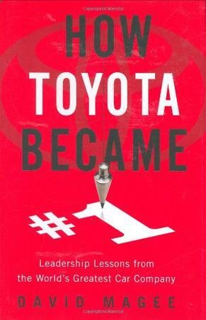 How Toyota became #1 leadership lessons from the world's greatest car company