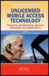 Unlicensed mobile access technology protocols, architecture, security, standards and applications