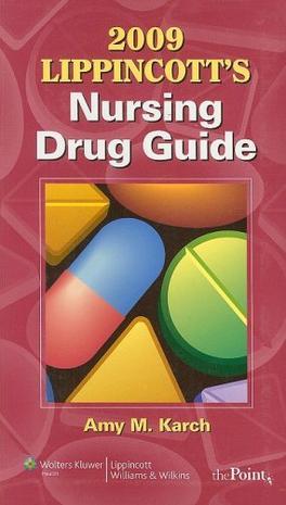 2009 Lippincott's nursing drug guide