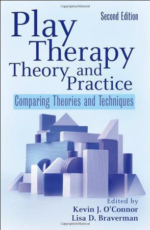 Play therapy theory and practice comparing theories and techniques