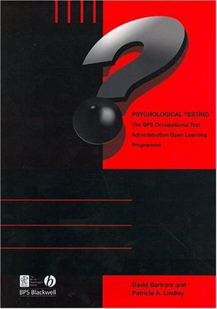 Psychological testing the BPS occupational test administration open learning programme