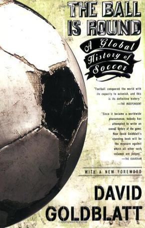 The ball is round a global history of soccer