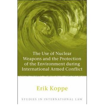 The use of nuclear weapons and the protection of the environment during international armed conflict