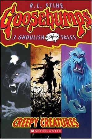 Goosebumps. V. 1, creepy creatures