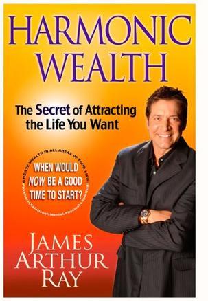 Harmonic wealth the secret of attracting the life you want