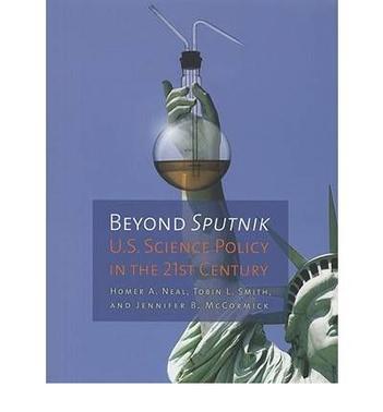 Beyond Sputnik U.S. science policy in the twenty-first century
