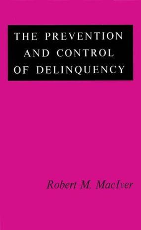 The prevention and control of delinquency