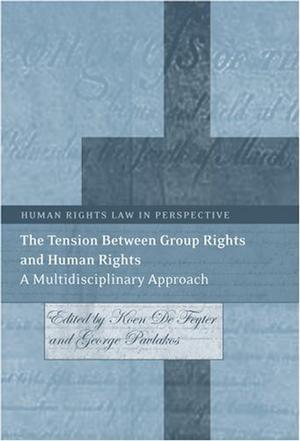 The tension between group rights and human rights a multidisciplinary approach