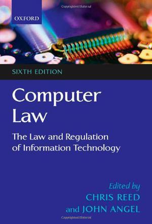 Computer law the law and regulation of information technology