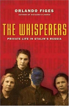 The whisperers private life in Stalin's Russia