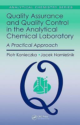 Quality assurance and quality control in the analytical chemical laboratory a practical approach