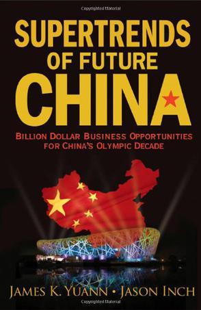 Supertrends of future China billion dollar business opportunities for China's Olympic decade
