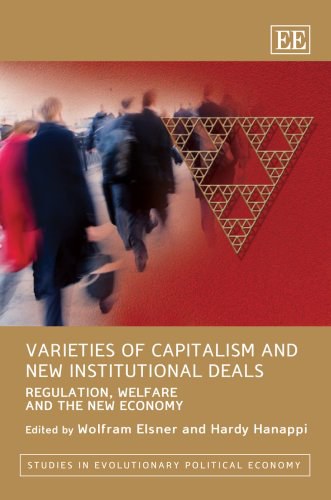Varieties of capitalism and new institutional deals regulation, welfare and the new economy