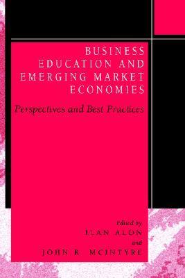 Business education and emerging market economies perspectives and best practices